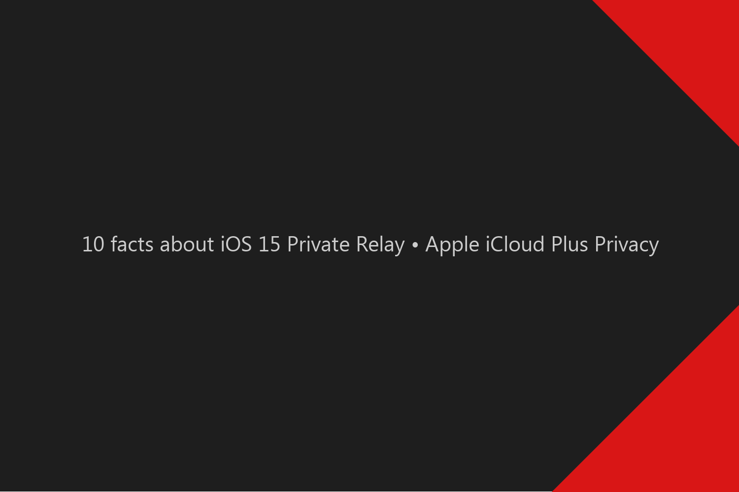 10 facts about iOS 15 Private Relay • Apple iCloud Plus Privacy